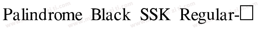 Palindrome Black SSK Regular字体转换